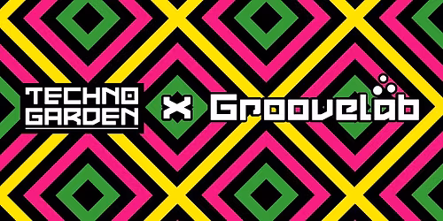 Techno Garden x Groovelab