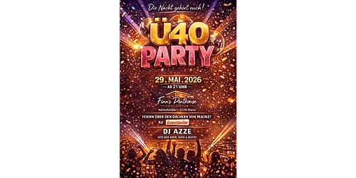 DIE \u00dc40 PARTY \u00dcBER DEN D\u00c4CHERN VON MAINZ