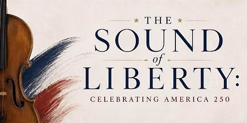 The Sound of Liberty: Celebrating America 250
