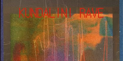 KUNDALINI RAVE