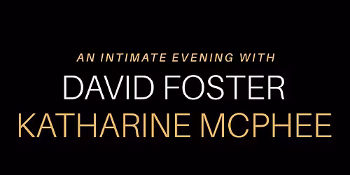 David Foster with Katharine McPhee (21+)