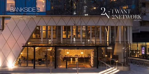 London Networking I IWant2Network @ Bankside Hotel Southbank