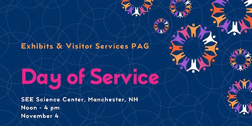 Exhibits and Visitor Services PAGs Day of Service: SEE Science Center