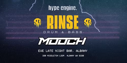 Hype Engine Presents: RINSE - Drum & Bass ft. "MOOCH" Eve Late Night Bar, Albany