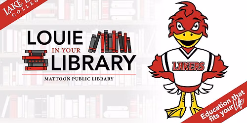 Louie in Your Library - Mattoon Public Library
