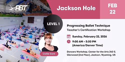 Jackson Hole Progressing Ballet Technique Teachers Certification Workshop Level 1 | Callie Sant