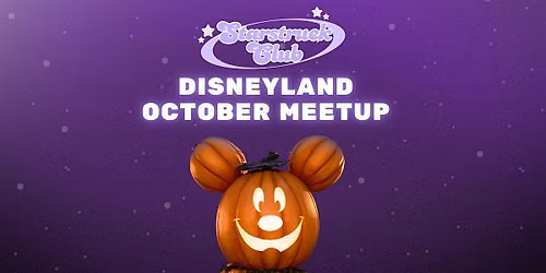 Starstruck Club's Disneyland October Meetup