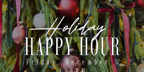 HOLIDAY HAPPY HOUR