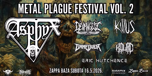 METAL PLAGUE VOL. 2 \/ ASPHYX \/ DEVANGELIC \/ KILLUS \/ GAME OVER \/ KOLAC @ZAPPA BAZA