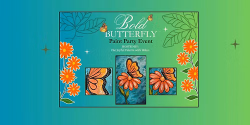 Bold Butterfly July 2026 Paint Party Event