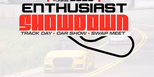 Enthusiast Showdown 2026 - Track Day \u2022 Car Show \u2022 Swap Meet