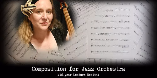 Jessie Smoor - Mid-Year Recital Lecture - Composition for Jazz Orchestra