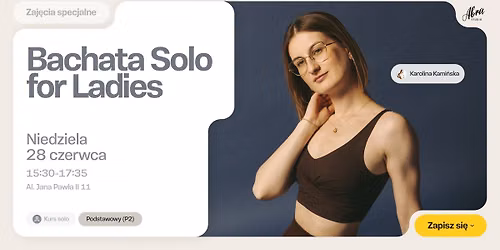 Bachata Solo for Ladies z Karolin\u0105 Kami\u0144sk\u0105 poziom podstawowy (P2)