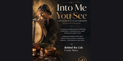 Into Me You See \u2013 A Ceremony of Sacred Connection with Sarah Evangelista