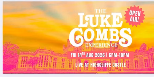 The Luke Combs Experience \u2013 Live at Highcliffe Castle | Friday 14 August