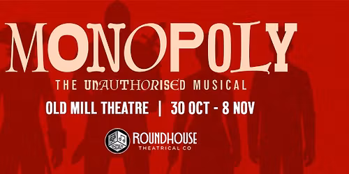 Monopoly: The Unauthorised Musical CLOSING NIGHT
