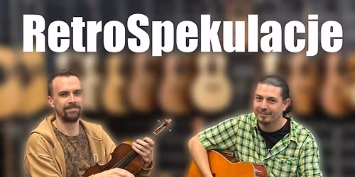RetroSpekulacje \/ wiecz\u00f3r muzyczny \/ polskie przeboje poprzedniej epoki \/ Cafe Atlantis