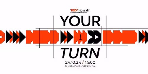 TEDxKoszalin 2025 - YOUR TURN