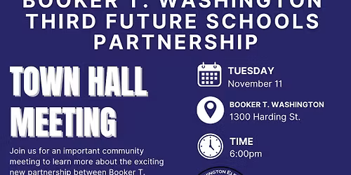 Booker T. Washington Town Hall Meeting (Third Future Schools)