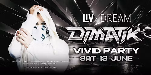 SAT 13 JUNE - VIVID PARTY WITH DIMATIK HEADLINER @ LIV SYDNEY NIGHTCLUB