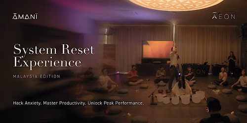 MALAYSIA - SYSTEM RESET EXPERIENCE\u2122\ufe0f: Breathe | Dance | Meditate | Biohack