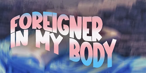 Foreigner in my Body