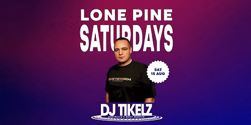 DJ Tikelz | Lone Pine Tavern | Free entry, drink specials, and DJs till late!
