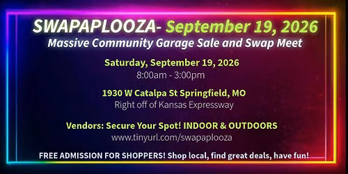 Swapaplooza Massive Community Sale & Swap Meet | Saturday, Sept. 19 | Springfield, MO | Free Entry