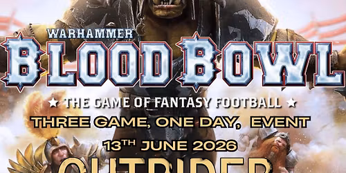 Outrider Bowl! NAF Approved, Midlands 2026 Series, 3 games, 1 day tournament