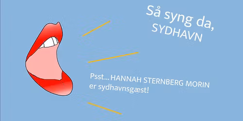 S\u00e5 syng da, Sydhavn! Med Hannah Sternberg