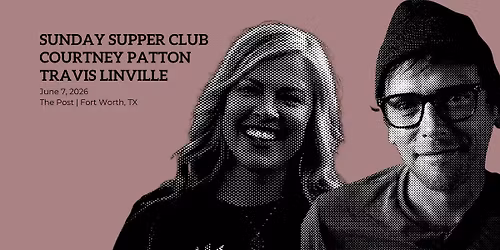 Sunday Supper Club: Courtney Patton and Travis Linville at The Post