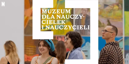 Muzeum dla nauczycielek i nauczycieli \ud83d\udc68\u200d\ud83c\udfeb 