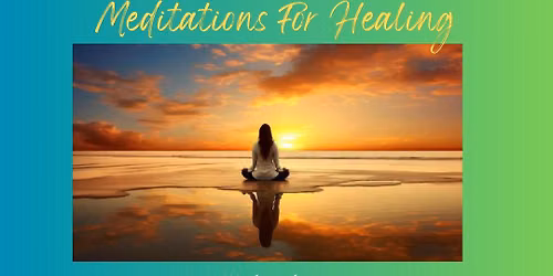 MEDITATIONS FOR HEALING, Meditation Class