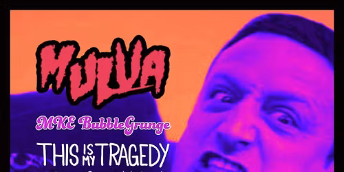 Mulva | This Is My Tragedy (Return from Hiatus!) | Courtesy of Tim @ The Rigby