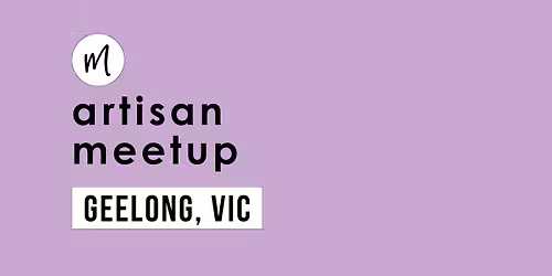 Maker Meetup | Geelong VIC