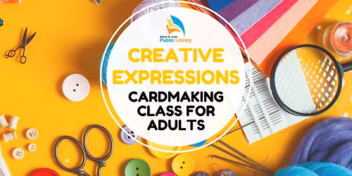 Creative Expressions: Cardmaking Class for Adults