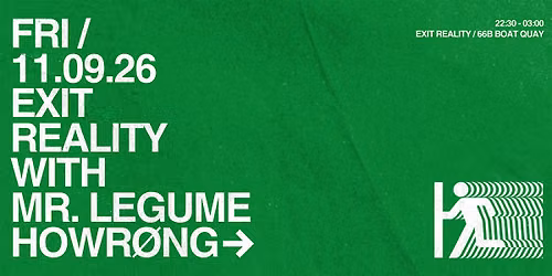 EXIT REALITY with Mr. Legume & Howr\u00f8ng