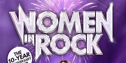 Women In Rock, The 10 Year Anniversary Tour