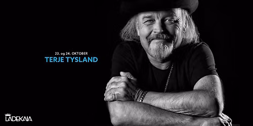 Utsolgt: 23. og 24. okt: Terje Tysland p\u00e5 Ladekaia