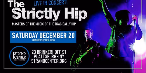 THE STRICTLY HIP at Strand Center - Plattsburgh NY