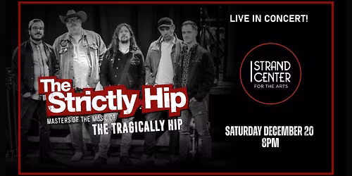 STRICTLY HIP - Masters of the music of The Tragically Hip