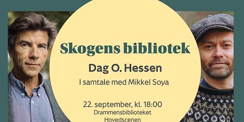Skogens bibliotek \/\/ Dag O. Hessen i samtale med Mikkel Soya