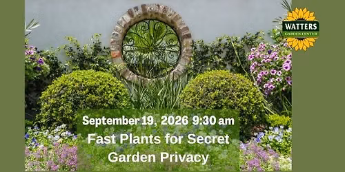Free Garden Class: Fast Plants for Secret Garden Privacy 
