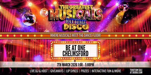 The Greatest MUSICALS Daytime Disco - Chelmsford