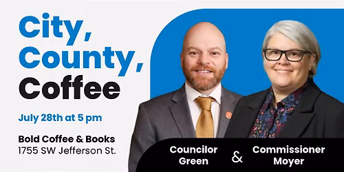 City, County, Coffee with Councilor Green and Commissioner Moyer