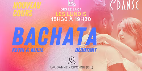 Nouveaux cours de Bachata d\u00e9butant 8 le\u00e7ons - Lausanne - Riponne (CIL)