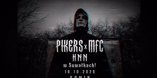 PIKERS x MFC x HNN // SUWAŁKI @Komin