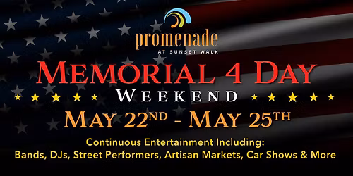 Promenade at Sunset Walk "Memorial 4 Day Weekend" May 22nd - May 25th
