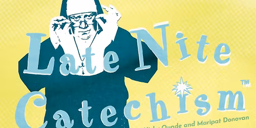 Late Nite Catechism - Omaha