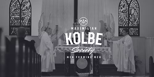 Monthly Men's Mass hosted by the Maximilian Kolbe Society